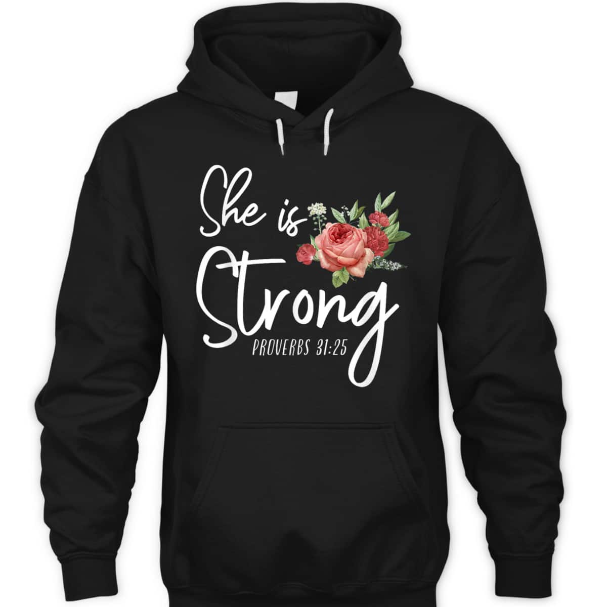 Christian Bible Verse She Strong Proverbs 31:25 Flower Rose T-Shirt