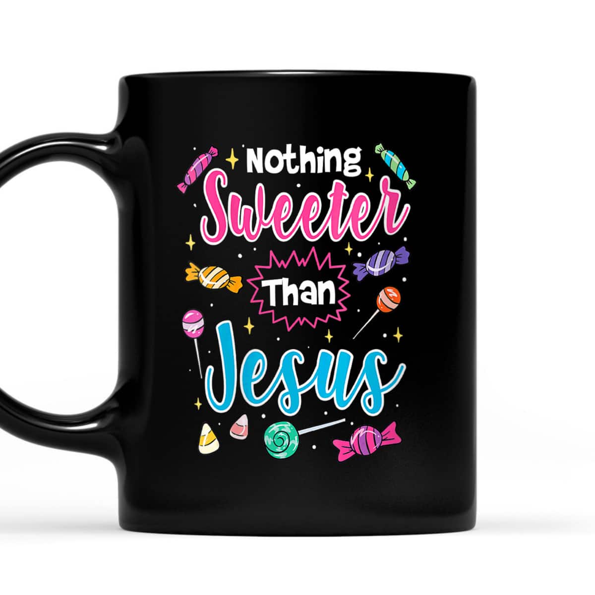 Cute Nothing Sweeter Than Jesus Christian Faith Candy God Halloween T-Shirt Cute Nothing Sweeter Than Jesus Christian Faith Candy God Halloween T-Shirt