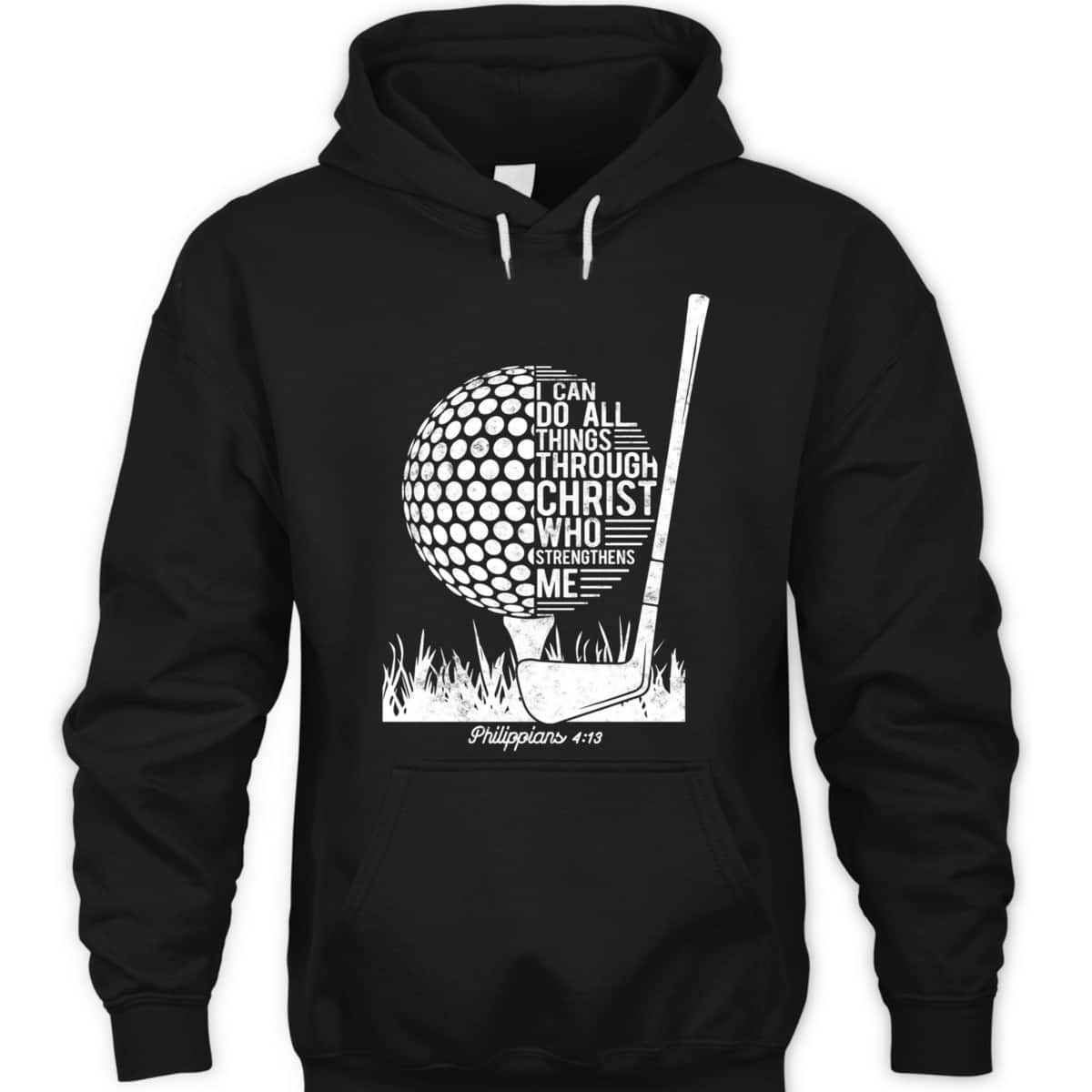 Christian Golf Player I Can Do All Things Philippians 4:13 T-Shirt Christian Golf Player I Can Do All Things Philippians 4:13 T-Shirt