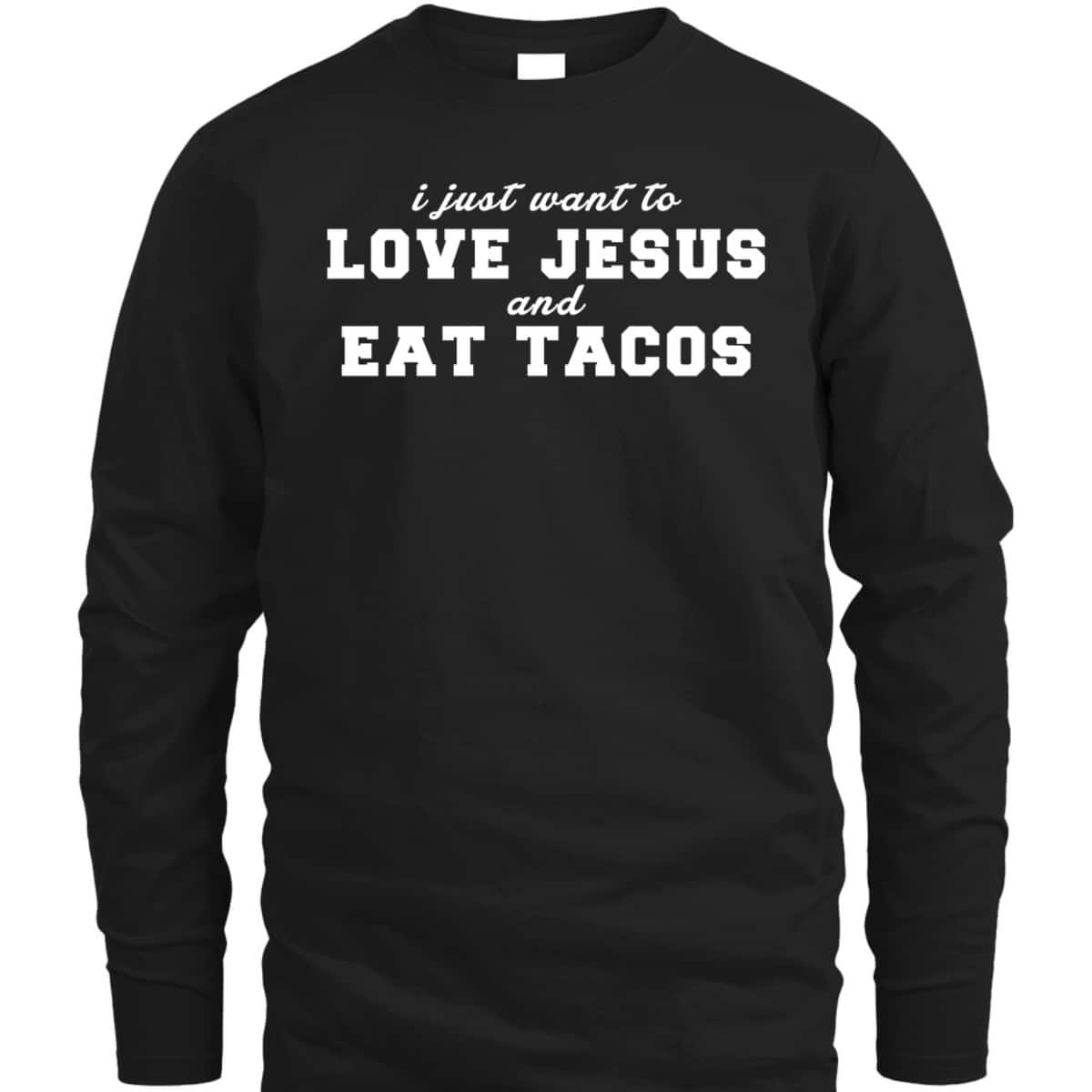 Christian Love Jesus And Eat Tacos Funny Christian T-Shirt Christian Love Jesus And Eat Tacos Funny Christian T-Shirt