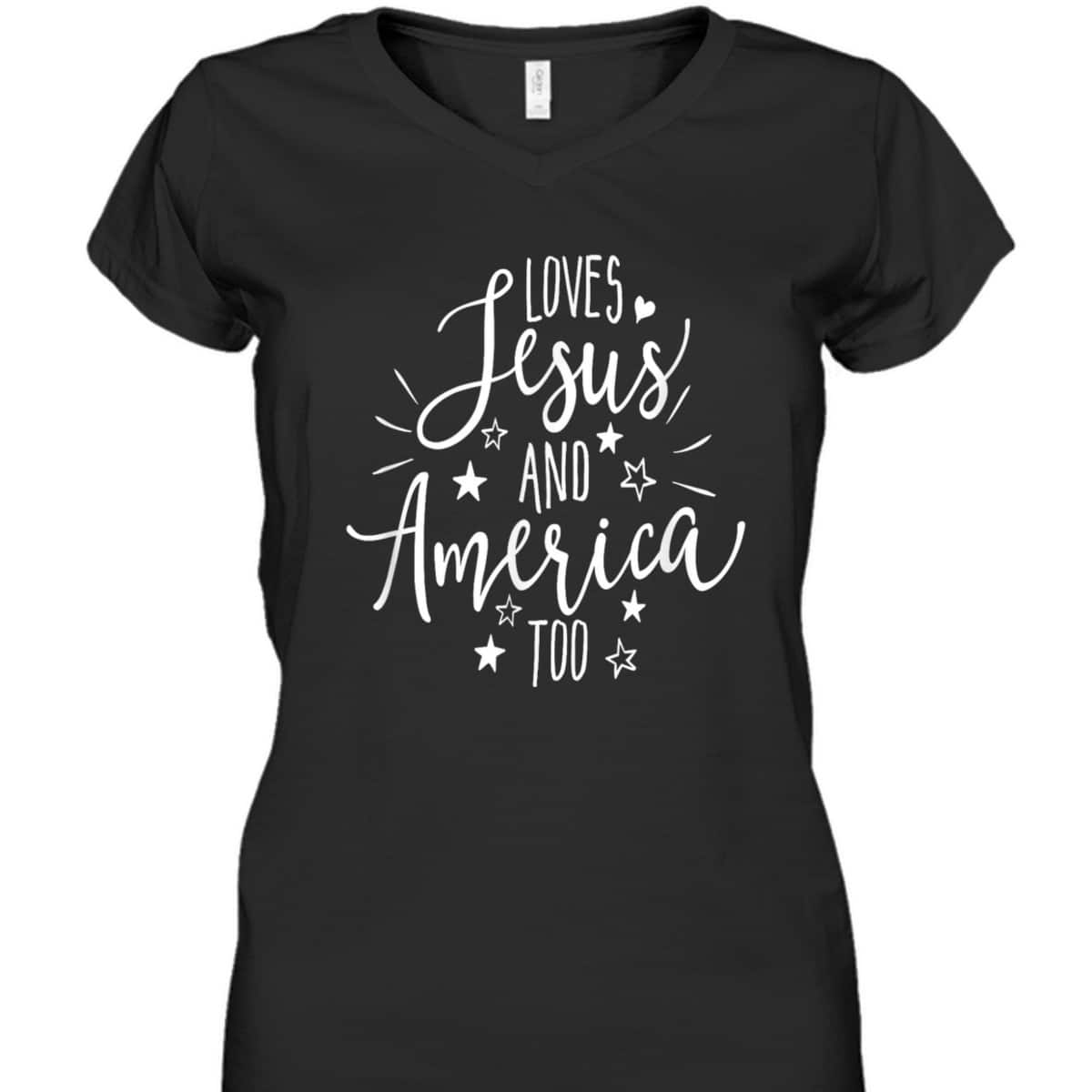 Loves Jesus And America Too 4th Of July Christian Patriot US T-Shirt Loves Jesus And America Too 4th Of July Christian Patriot US T-Shirt