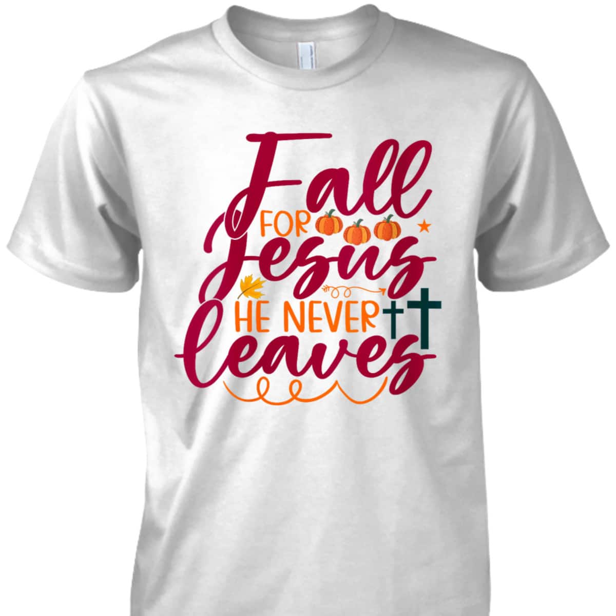 Halloween Gift Fall For Jesus He Never Leaves Christian Thanksgiving Dinner T-Shirt Halloween Gift Fall For Jesus He Never Leaves Christian Thanksgiving Dinner T-Shirt