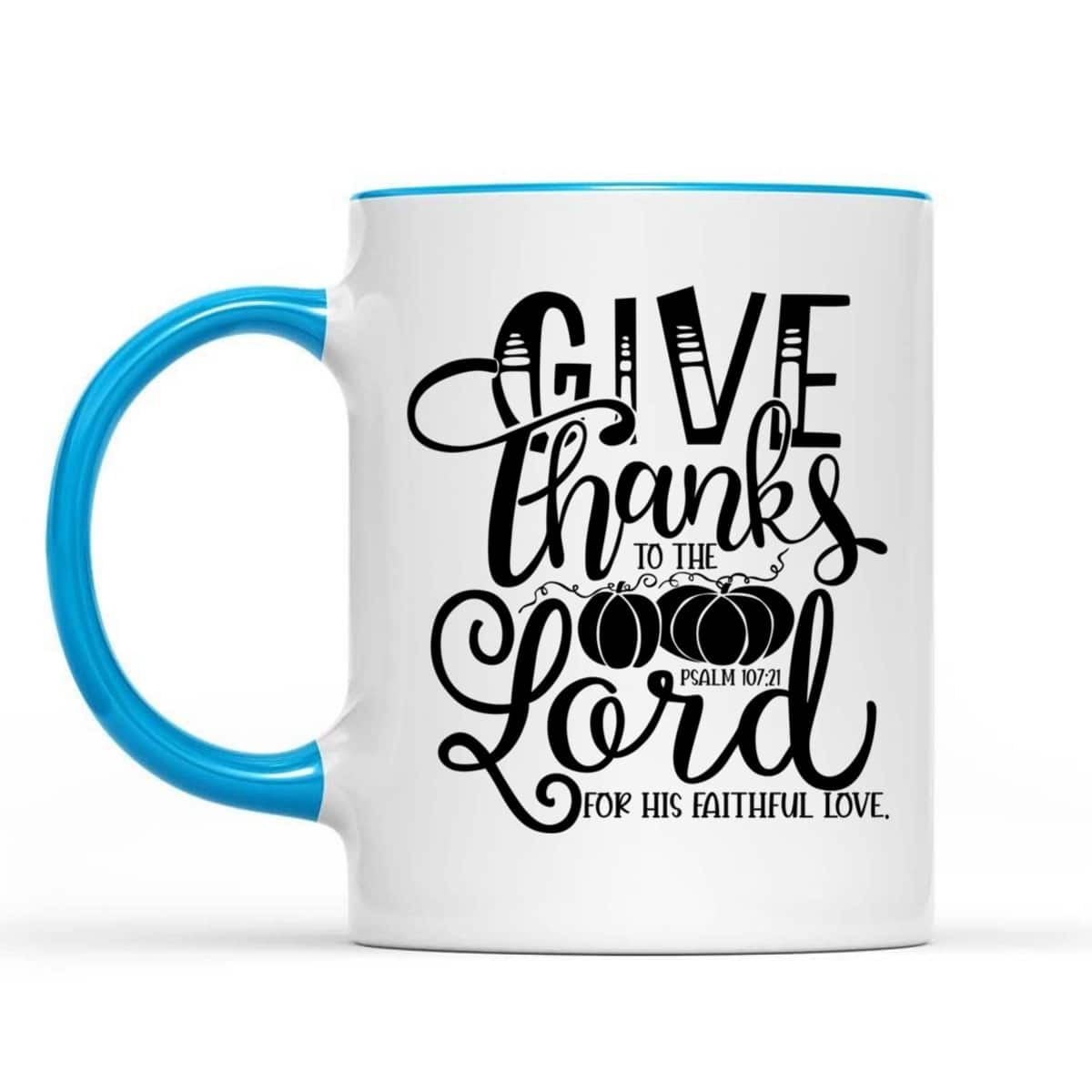Thanksgiving Give Thanks To The Lord Bible Verse Christian Bible Verse T-Shirt Thanksgiving Give Thanks To The Lord Bible Verse Christian Bible Verse T-Shirt