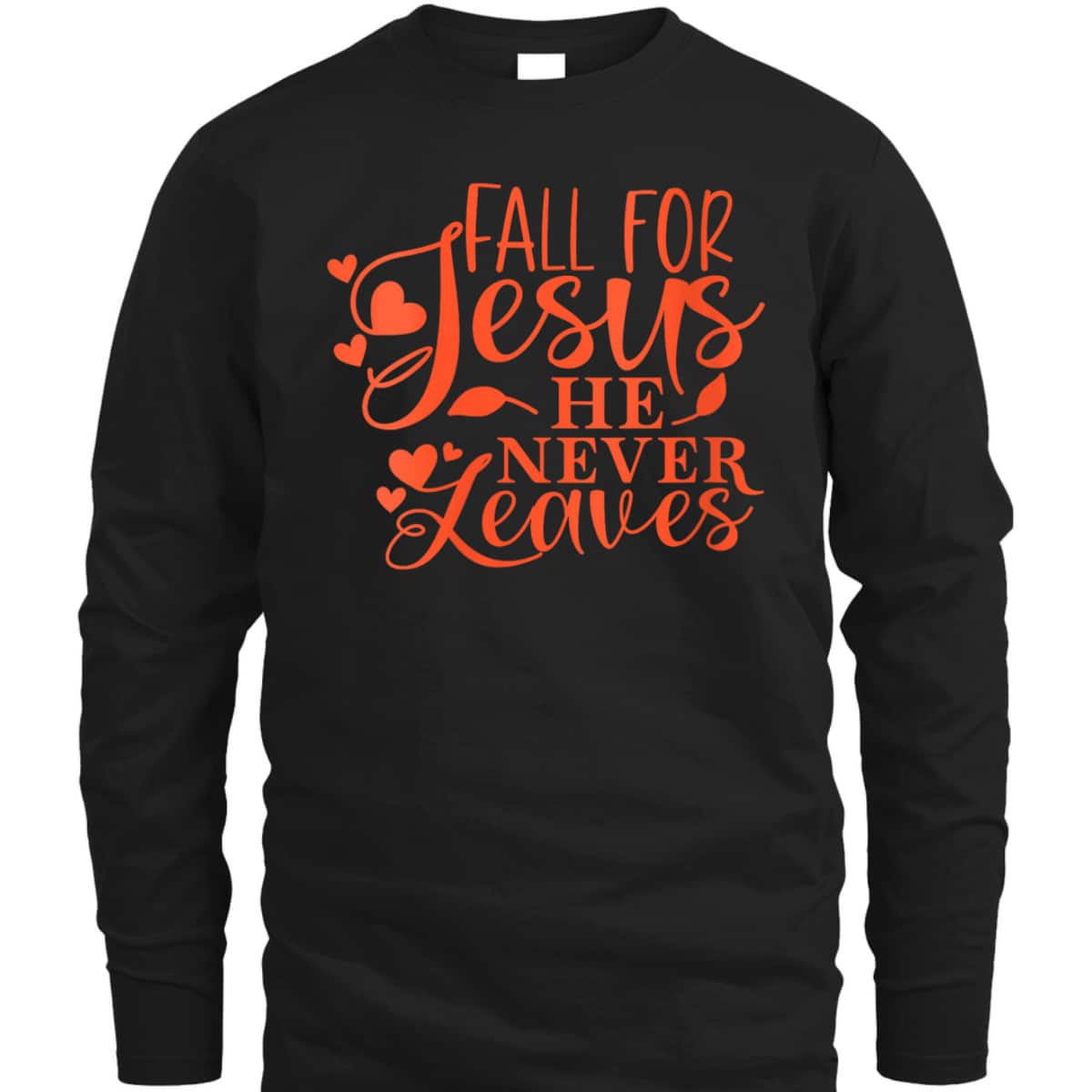 Thanksgiving Halloween T-Shirt Fall For Jesus He Never Leaves Christian Dinner Thanksgiving Halloween T-Shirt Fall For Jesus He Never Leaves Christian Dinner