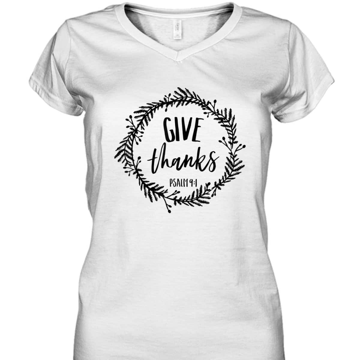 Give Thanks Psalms 91 Christian Jesus Thankful Bible Verse T-Shirt Give Thanks Psalms 91 Christian Jesus Thankful Bible Verse T-Shirt