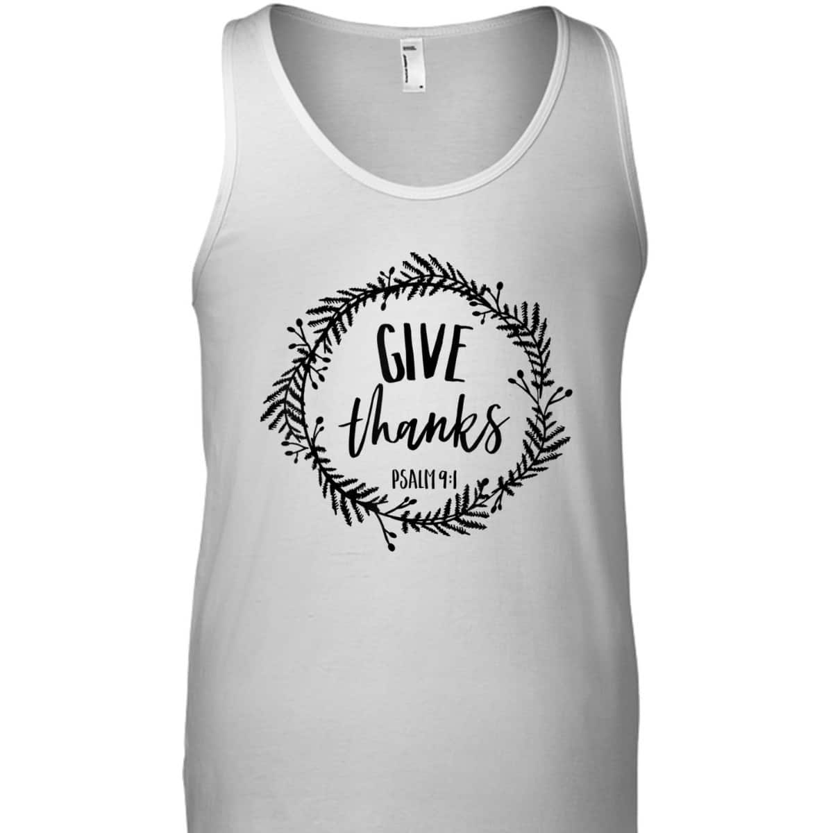 Give Thanks Psalms 91 Christian Jesus Thankful Bible Verse T-Shirt Give Thanks Psalms 91 Christian Jesus Thankful Bible Verse T-Shirt