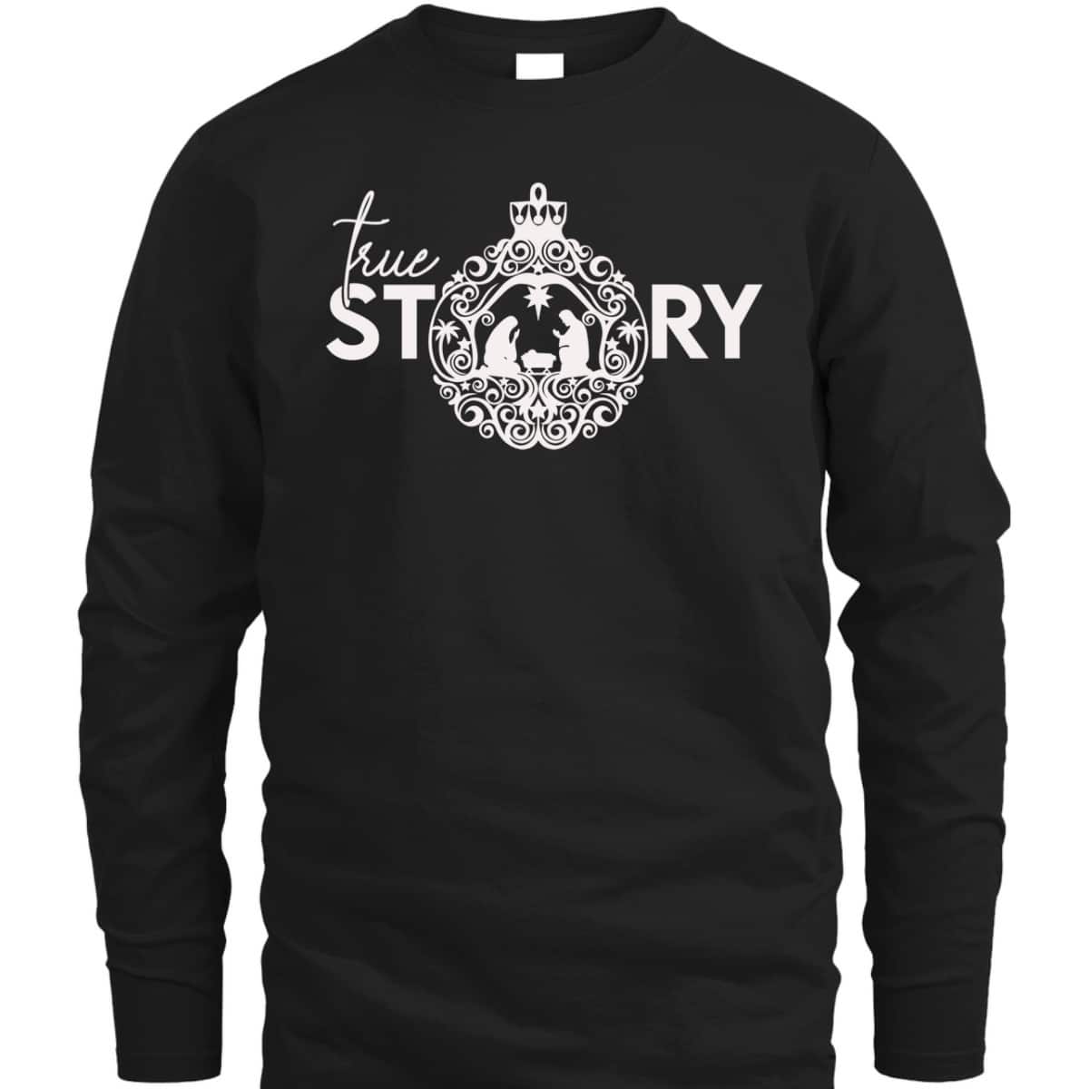 True Christian Nativity Story The Christmas Story T-Shirt True Christian Nativity Story The Christmas Story T-Shirt