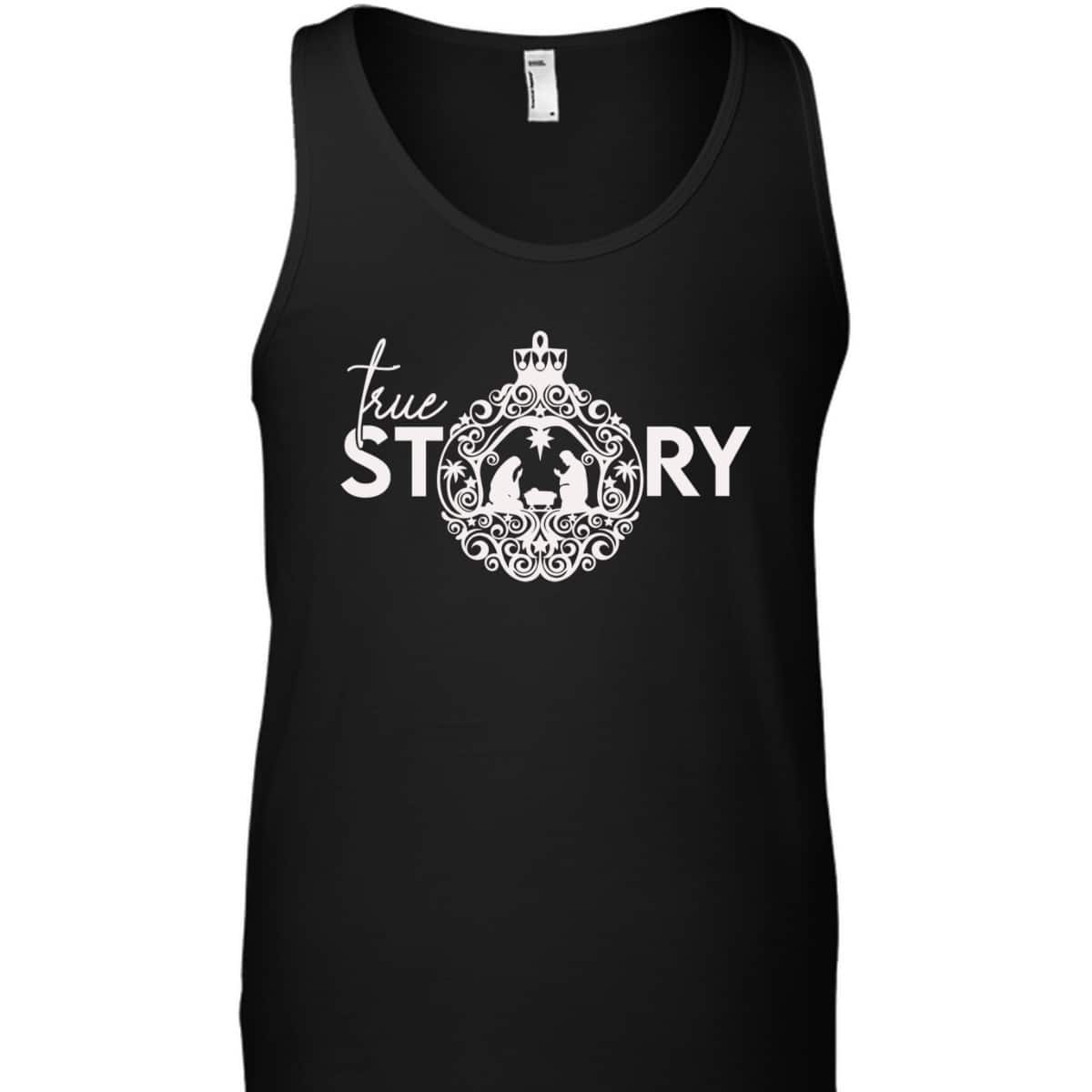 True Christian Nativity Story The Christmas Story T-Shirt True Christian Nativity Story The Christmas Story T-Shirt