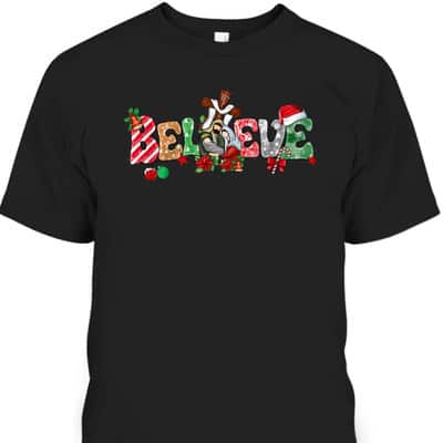 Christmas Believe Jesus Christian Xmas Jesus Family Faith T-Shirt