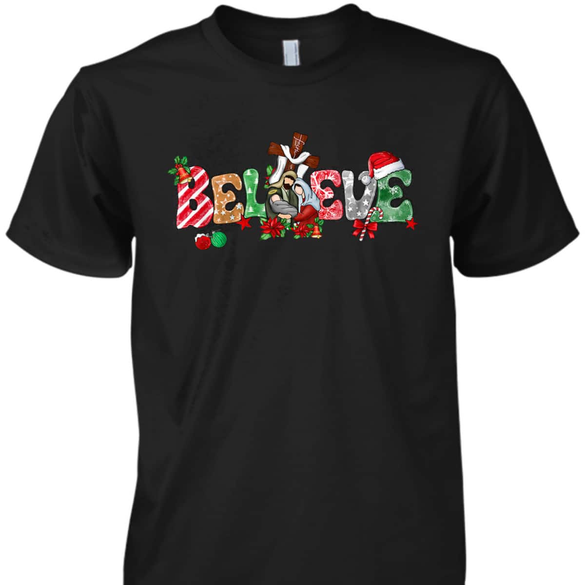 Christmas Believe Jesus Christian Xmas Jesus Family Faith T-Shirt Christmas Believe Jesus Christian Xmas Jesus Family Faith T-Shirt