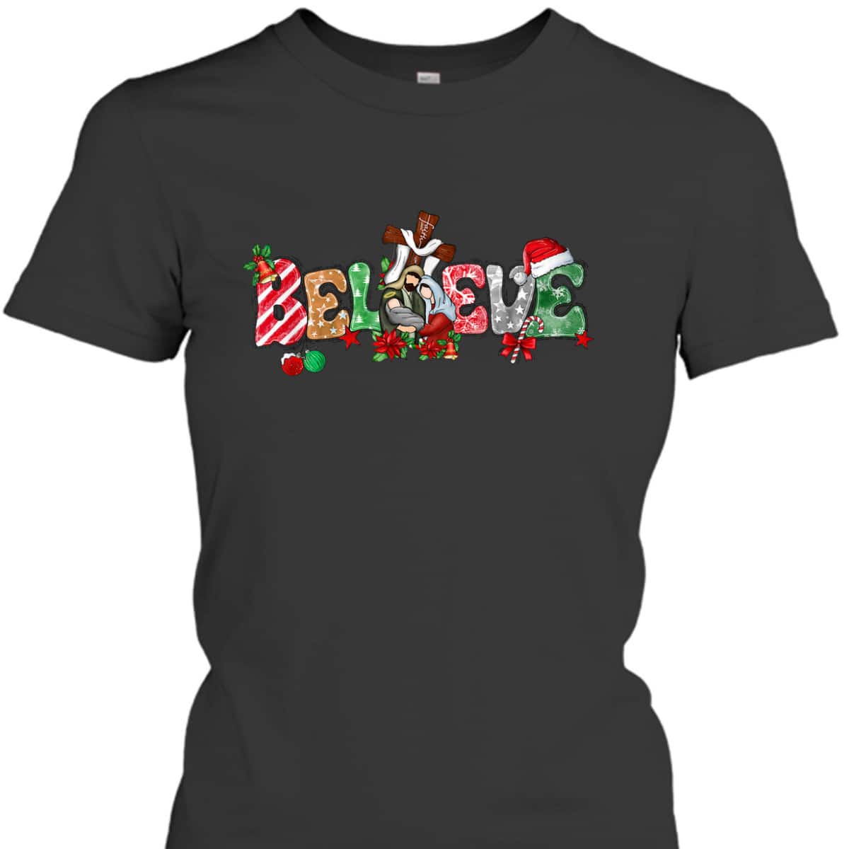 Christmas Believe Jesus Christian Xmas Jesus Family Faith T-Shirt Christmas Believe Jesus Christian Xmas Jesus Family Faith T-Shirt