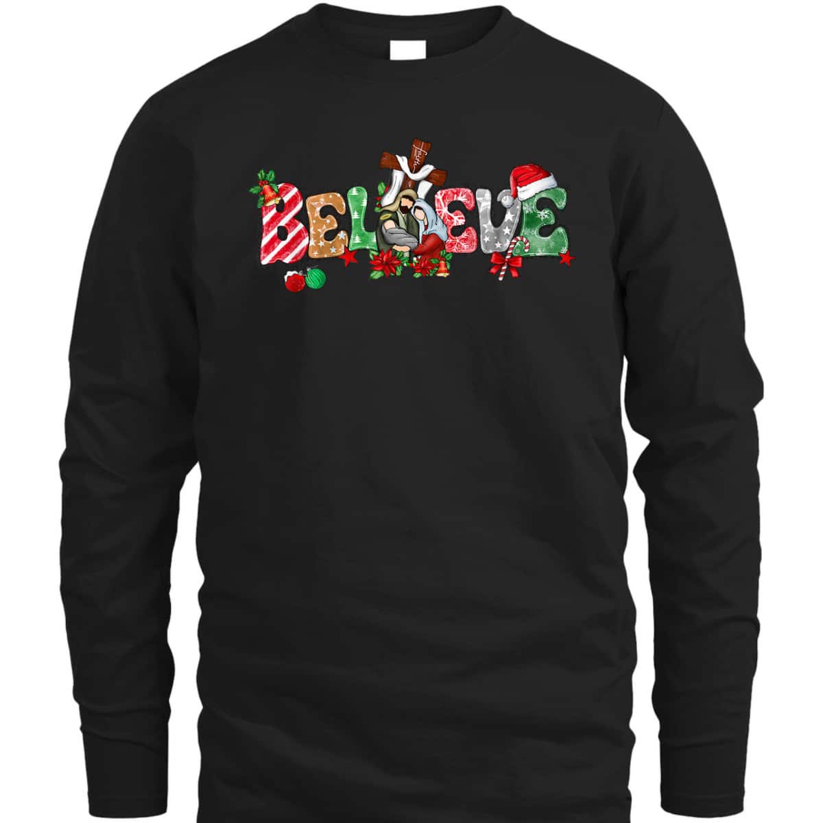 Christmas Believe Jesus Christian Xmas Jesus Family Faith T-Shirt Christmas Believe Jesus Christian Xmas Jesus Family Faith T-Shirt