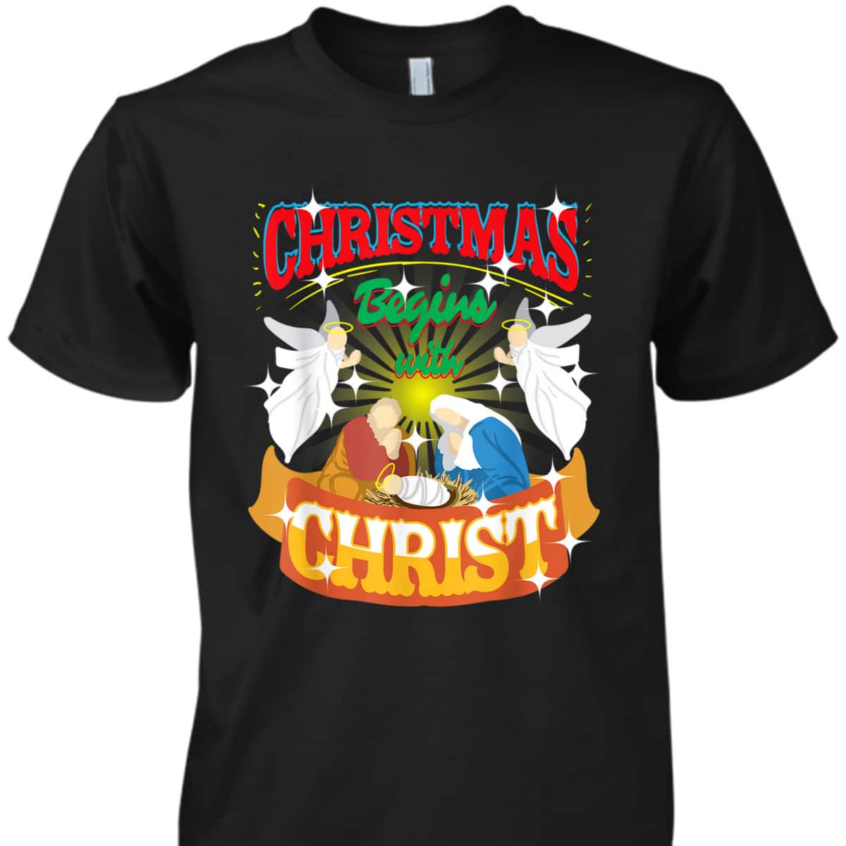 Christmas Begins With Christ Christian Jesus Xmas T-Shirt Christmas Begins With Christ Christian Jesus Xmas T-Shirt