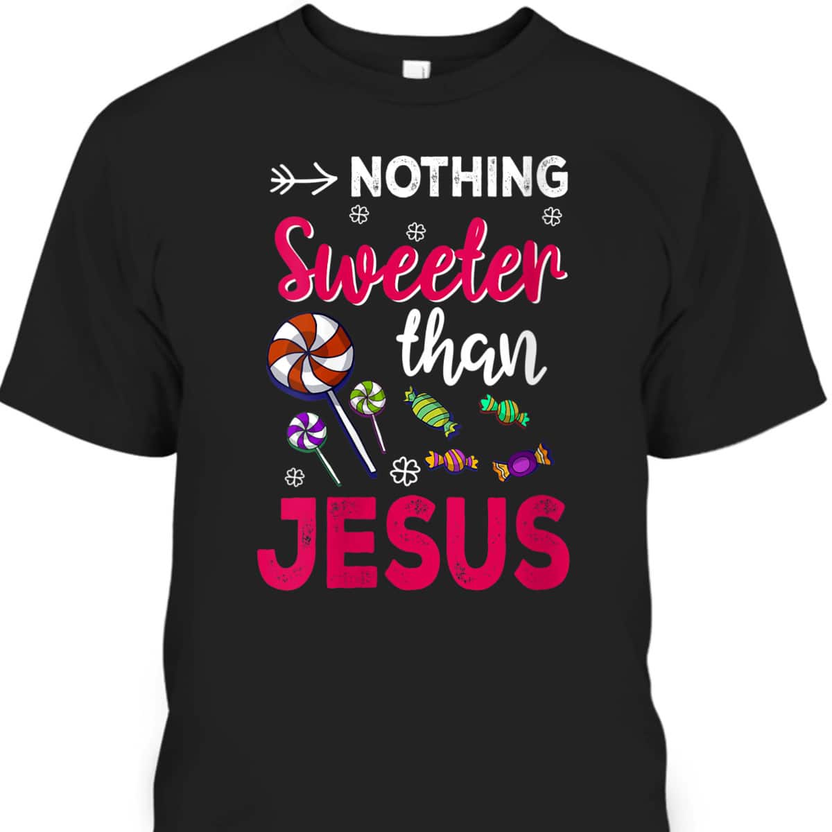 Nothing Sweeter Than Jesus For Christian On Christmas T-Shirt Nothing Sweeter Than Jesus For Christian On Christmas T-Shirt