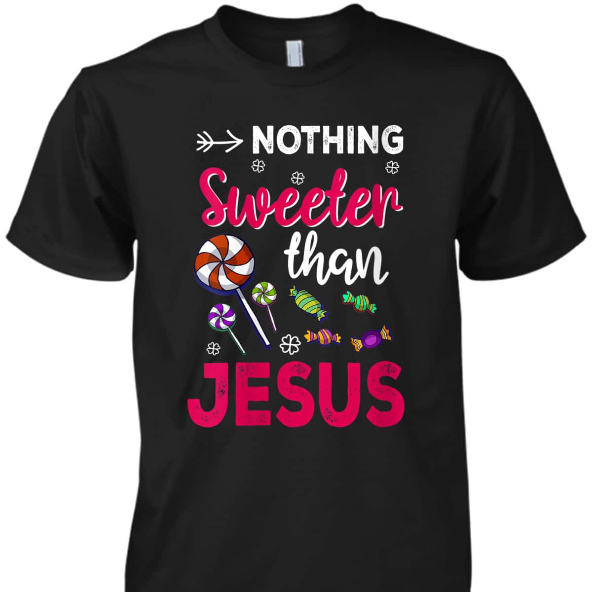 Nothing Sweeter Than Jesus For Christian On Christmas T-Shirt Nothing Sweeter Than Jesus For Christian On Christmas T-Shirt
