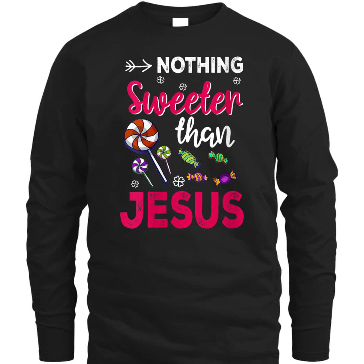 Nothing Sweeter Than Jesus For Christian On Christmas T-Shirt Nothing Sweeter Than Jesus For Christian On Christmas T-Shirt