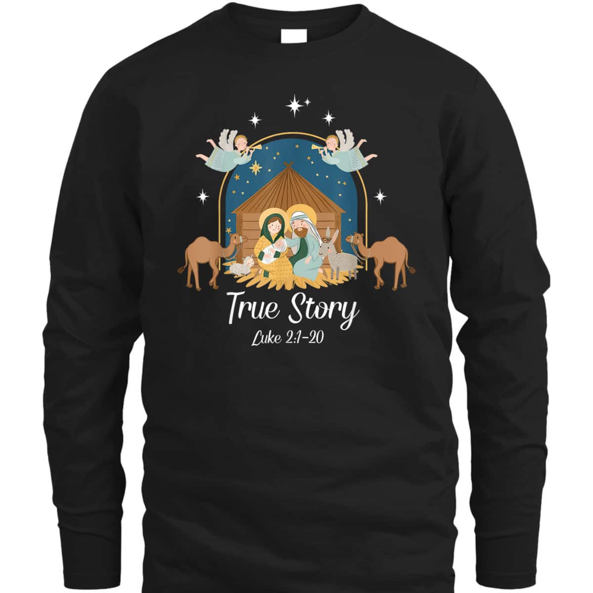 True Story Nativity Scene Christmas Baby Jesus Christian Bible Verse T-Shirt True Story Nativity Scene Christmas Baby Jesus Christian Bible Verse T-Shirt