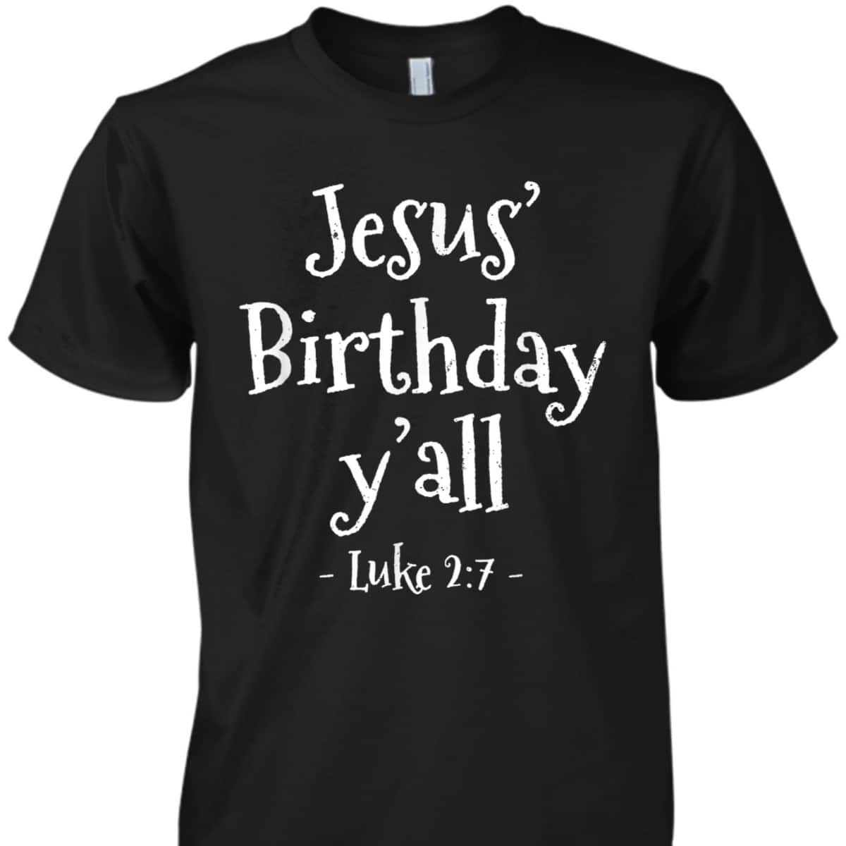 Jesus Birthday Christmas Xmas Bible Verse Luke T-Shirt Jesus Birthday Christmas Xmas Bible Verse Luke T-Shirt