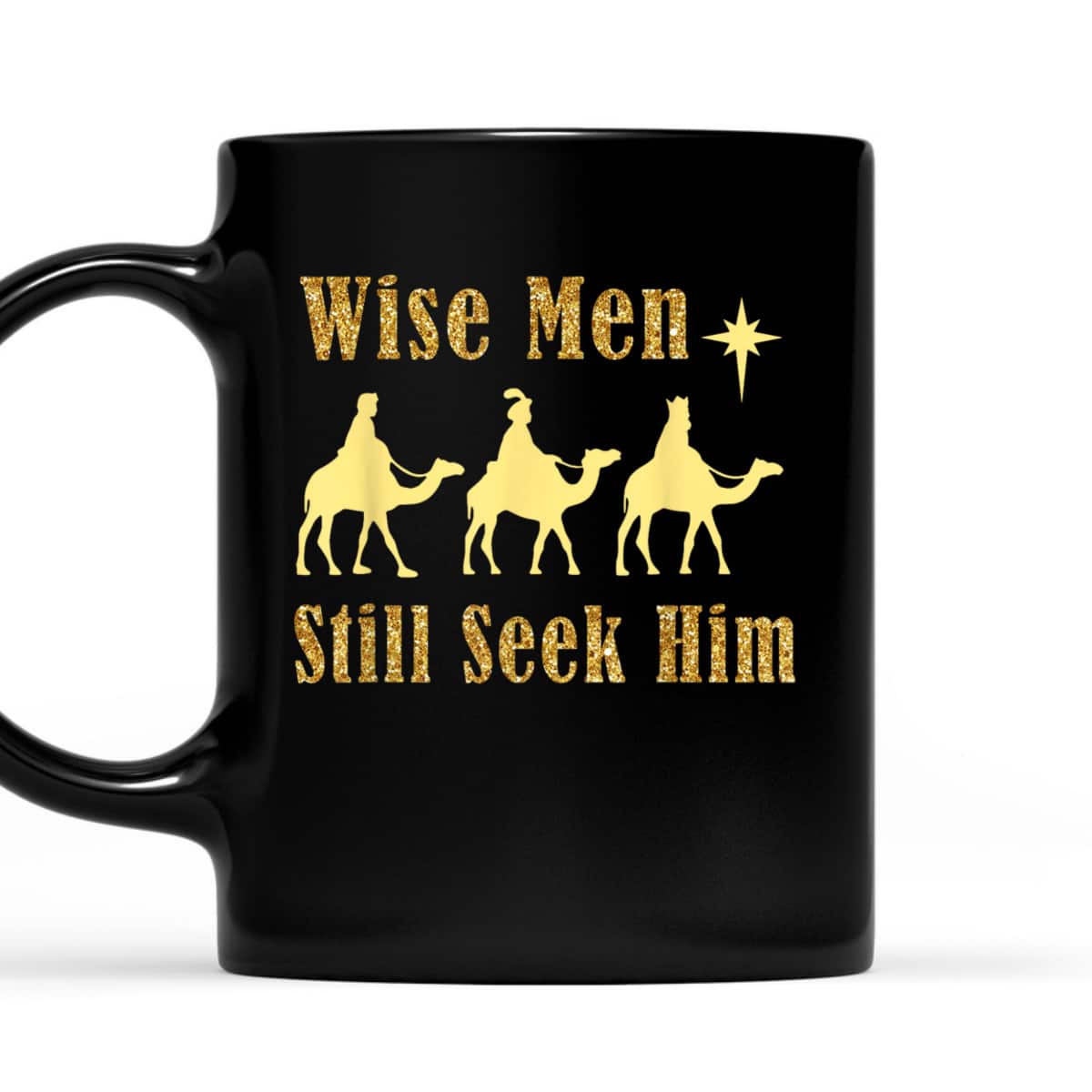 Wise Men Still Seek Him Christian Faith Jesus Christmas T-Shirt Wise Men Still Seek Him Christian Faith Jesus Christmas T-Shirt