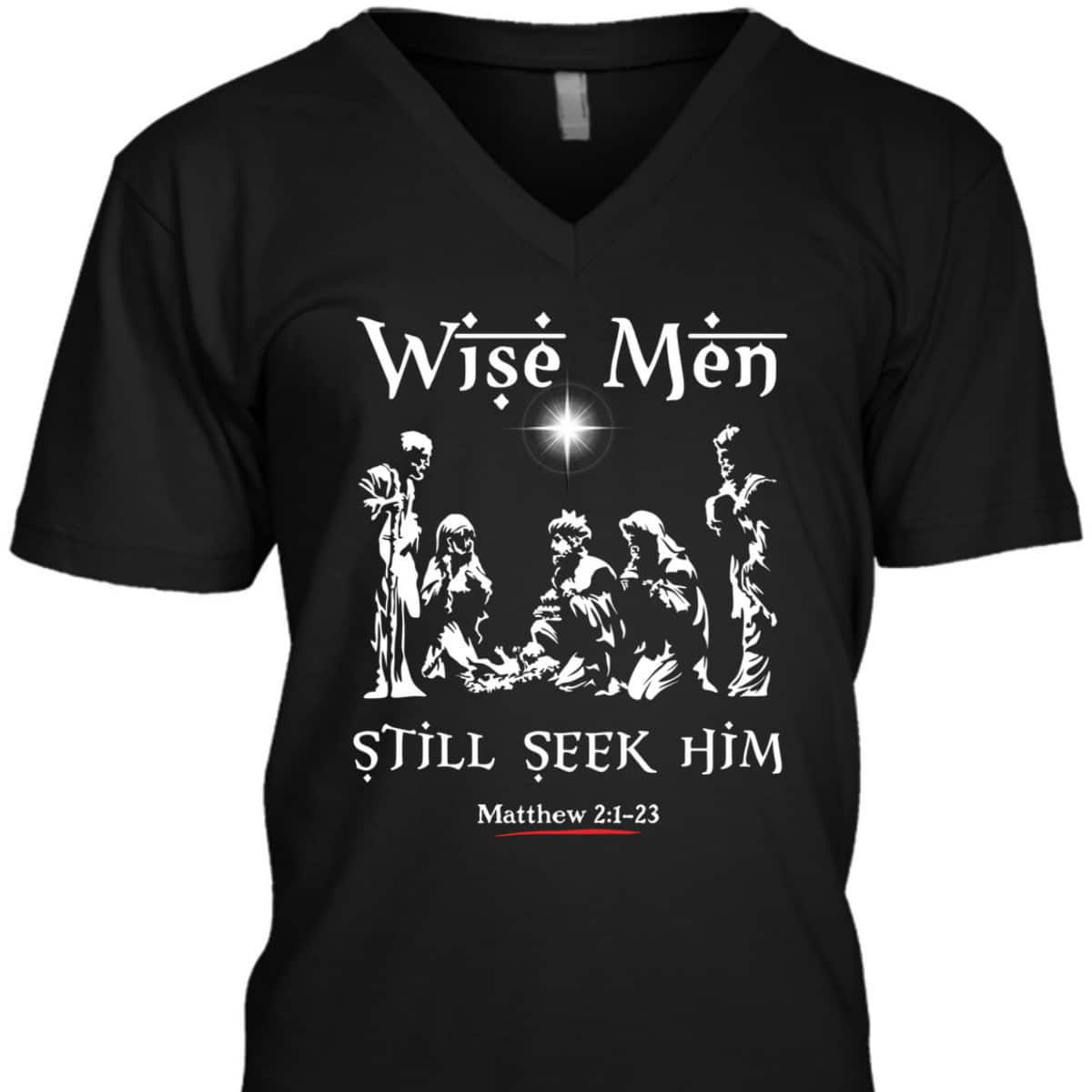 Wise Men Still Seek Him Baby Jesus Christianity Bible Verse T-Shirt Wise Men Still Seek Him Baby Jesus Christianity Bible Verse T-Shirt