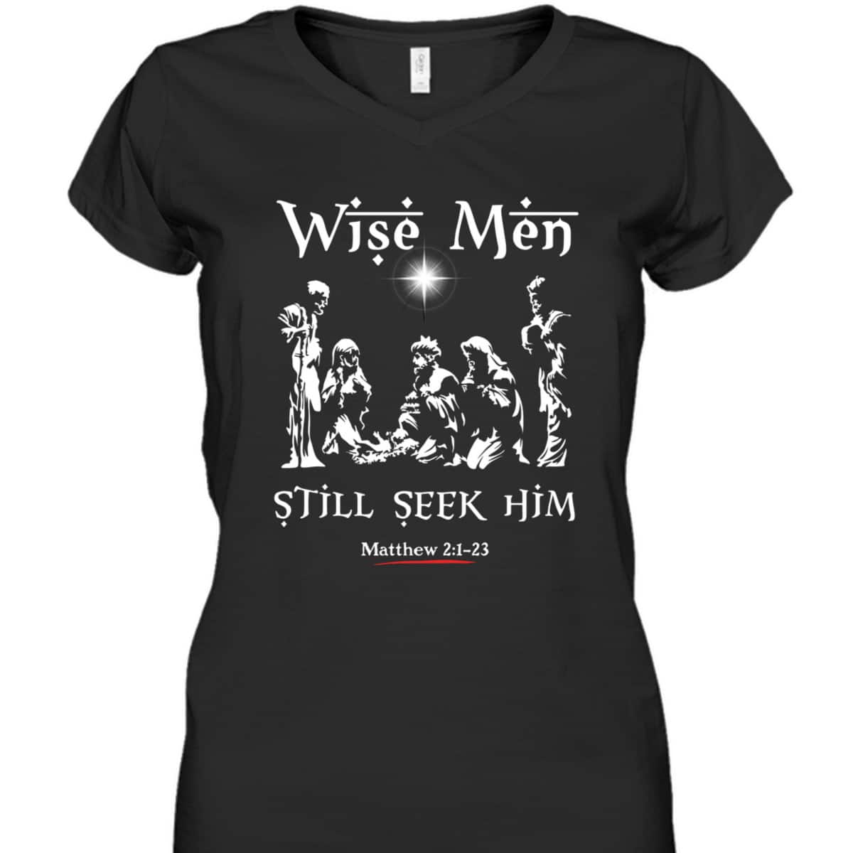 Wise Men Still Seek Him Baby Jesus Christianity Bible Verse T-Shirt Wise Men Still Seek Him Baby Jesus Christianity Bible Verse T-Shirt