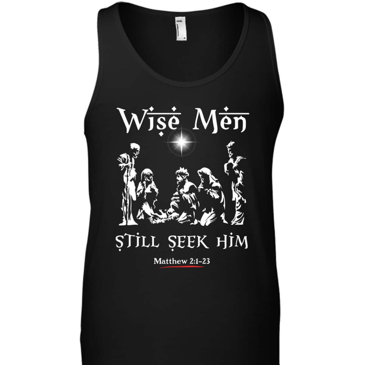 Wise Men Still Seek Him Baby Jesus Christianity Bible Verse T-Shirt Wise Men Still Seek Him Baby Jesus Christianity Bible Verse T-Shirt