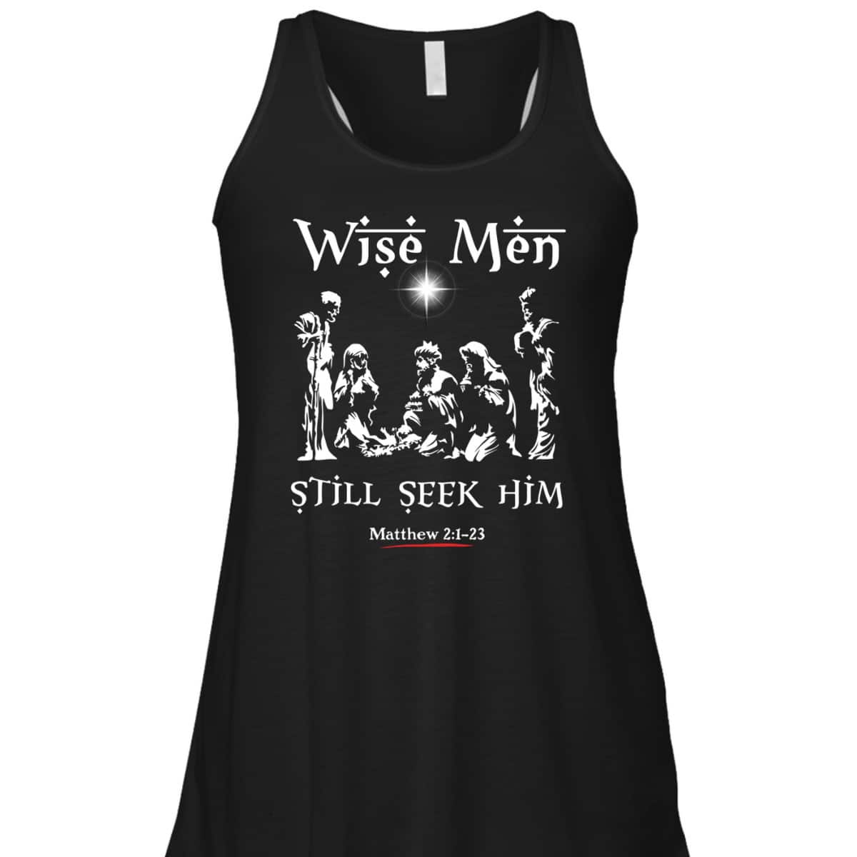 Wise Men Still Seek Him Baby Jesus Christianity Bible Verse T-Shirt Wise Men Still Seek Him Baby Jesus Christianity Bible Verse T-Shirt
