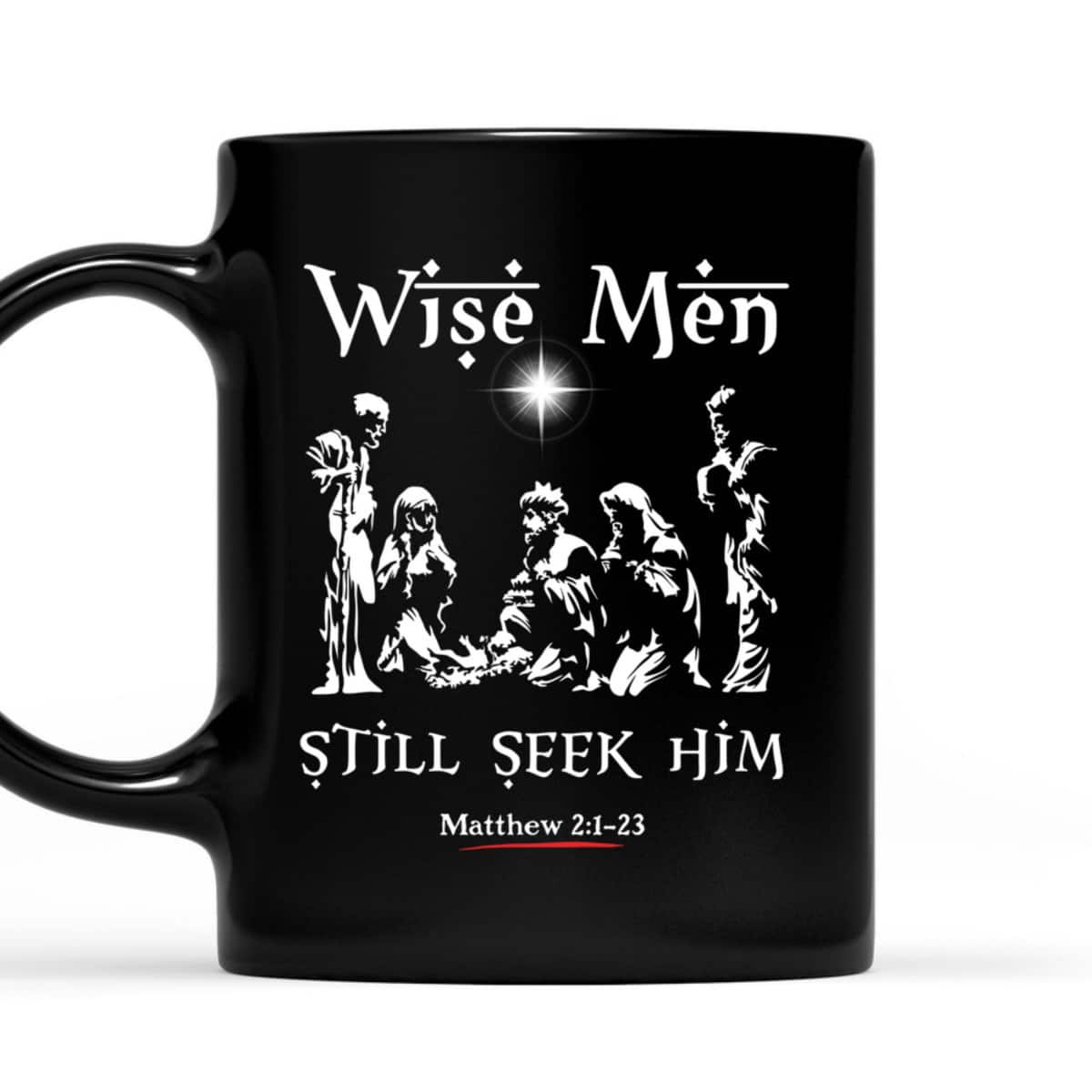 Wise Men Still Seek Him Baby Jesus Christianity Bible Verse T-Shirt Wise Men Still Seek Him Baby Jesus Christianity Bible Verse T-Shirt