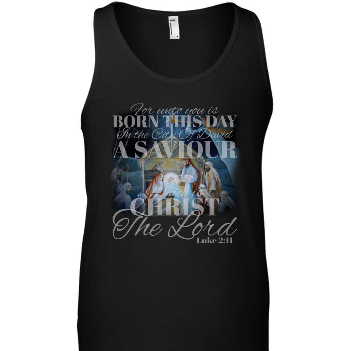 Christian Christmas Unto You Is Born A Savior Nativity Bible Verse T-Shirt Christian Christmas Unto You Is Born A Savior Nativity Bible Verse T-Shirt