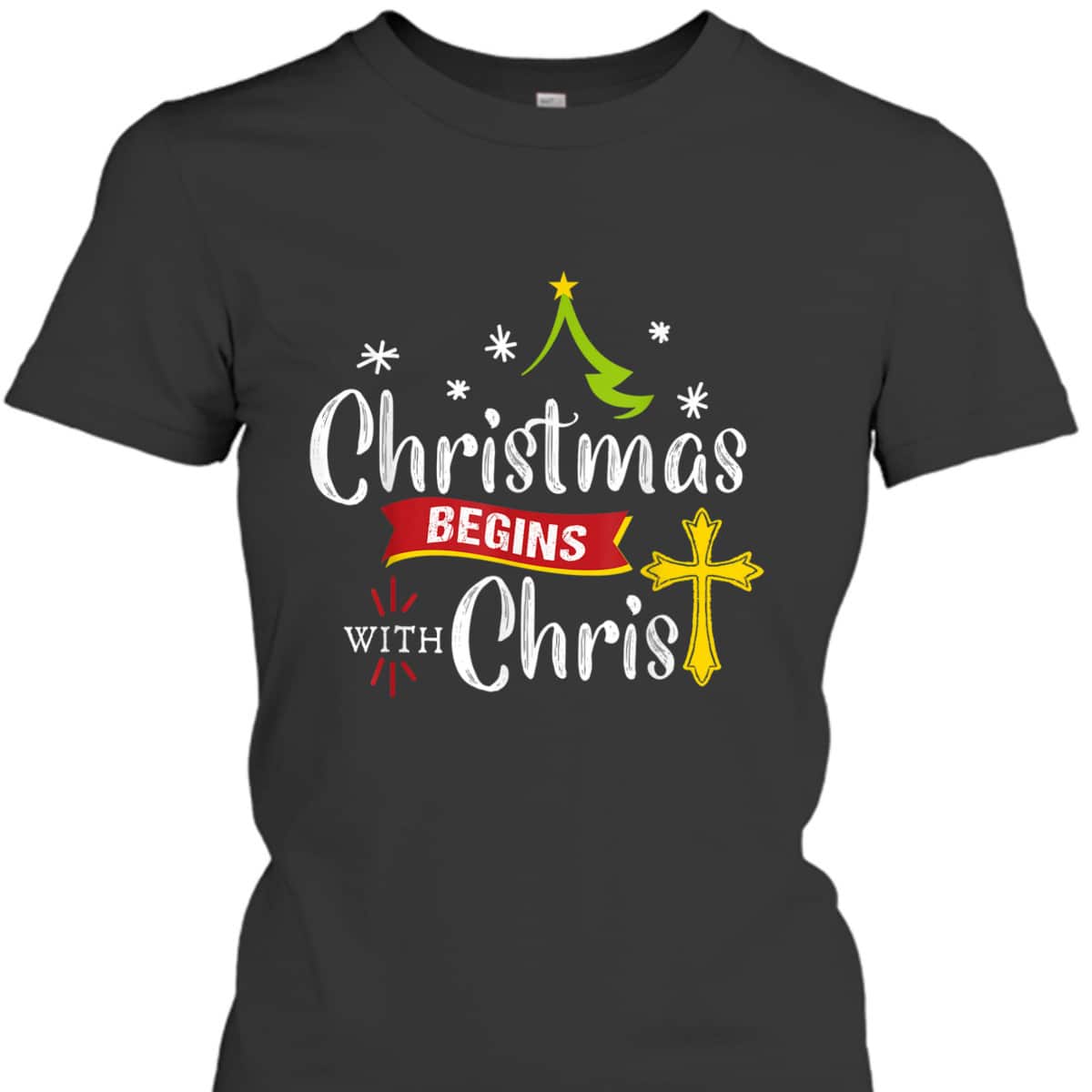 Christmas Begins With Christ Jesus Christian Cross T-Shirt Christmas Begins With Christ Jesus Christian Cross T-Shirt