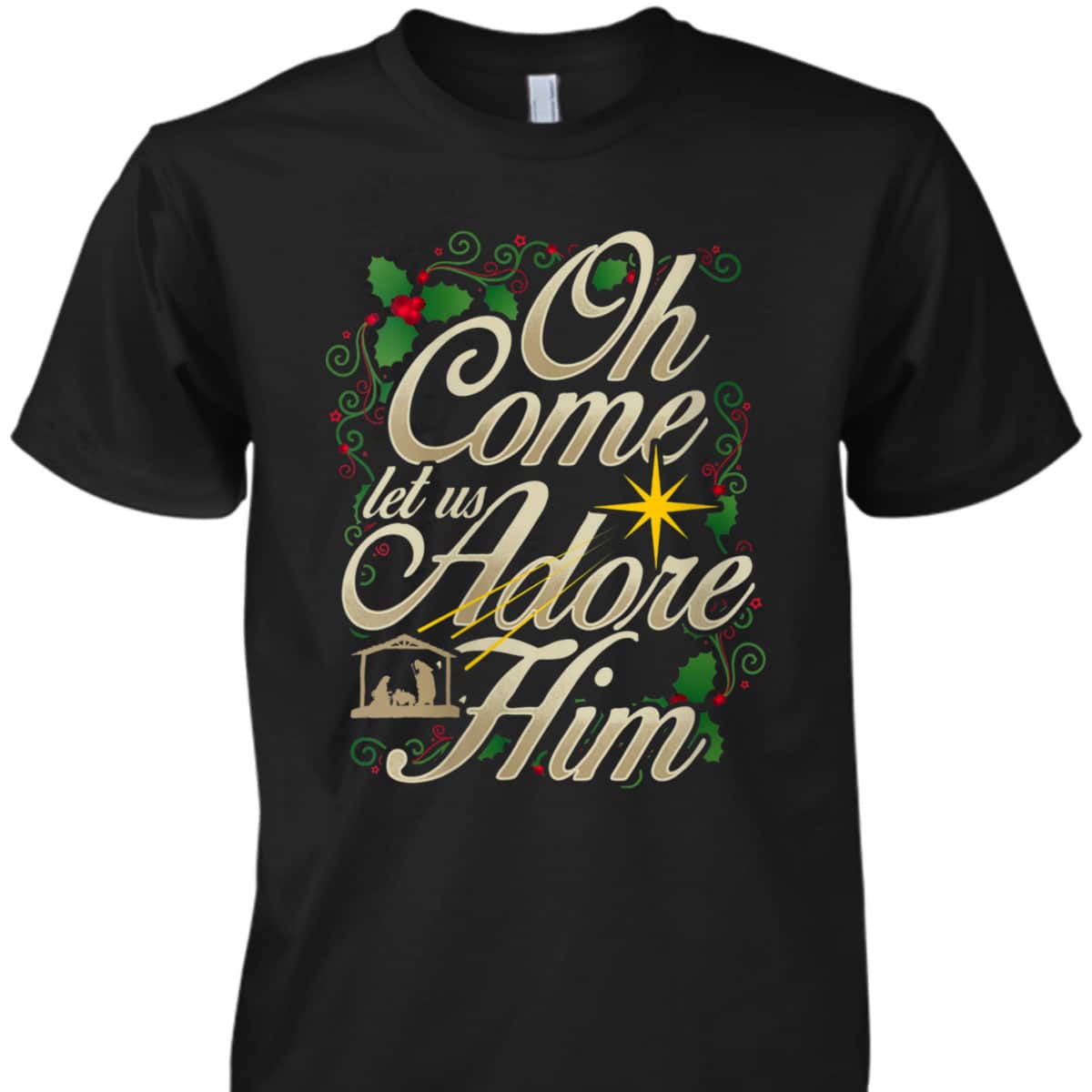Oh Come Let Us Adore Him Nativity Christmas Religious Jesus T-Shirt Oh Come Let Us Adore Him Nativity Christmas Religious Jesus T-Shirt