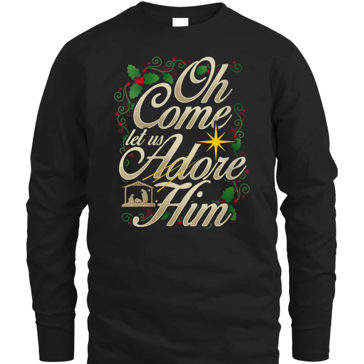 Oh Come Let Us Adore Him Nativity Christmas Religious Jesus T-Shirt Oh Come Let Us Adore Him Nativity Christmas Religious Jesus T-Shirt