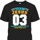 Bible Verse Christian Team Jesus 03 Faith Hope Love T-Shirt