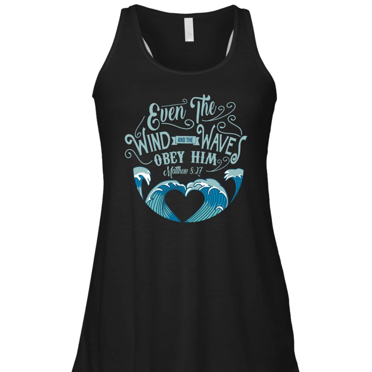 Wind Waves Obey Him God Prayer Faith Bible T-Shirt