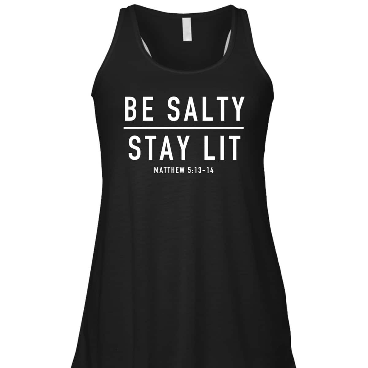 Be Salty Stay Lit Matthew 513-14 Bible Verse T-Shirt