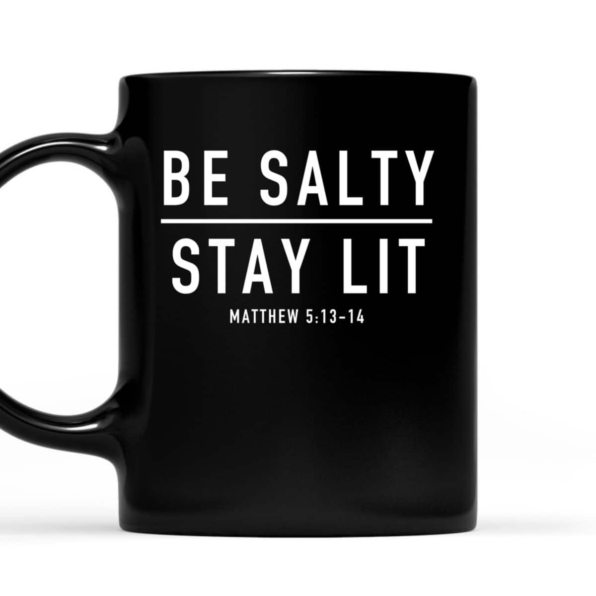 Be Salty Stay Lit Matthew 513-14 Bible Verse T-Shirt