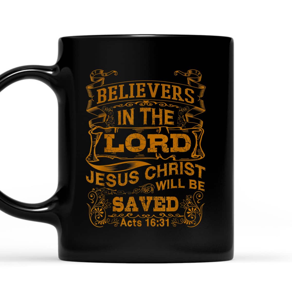 For Christian Bible Believers In The Lord Jesus Christ Will Be Saved T-Shirt