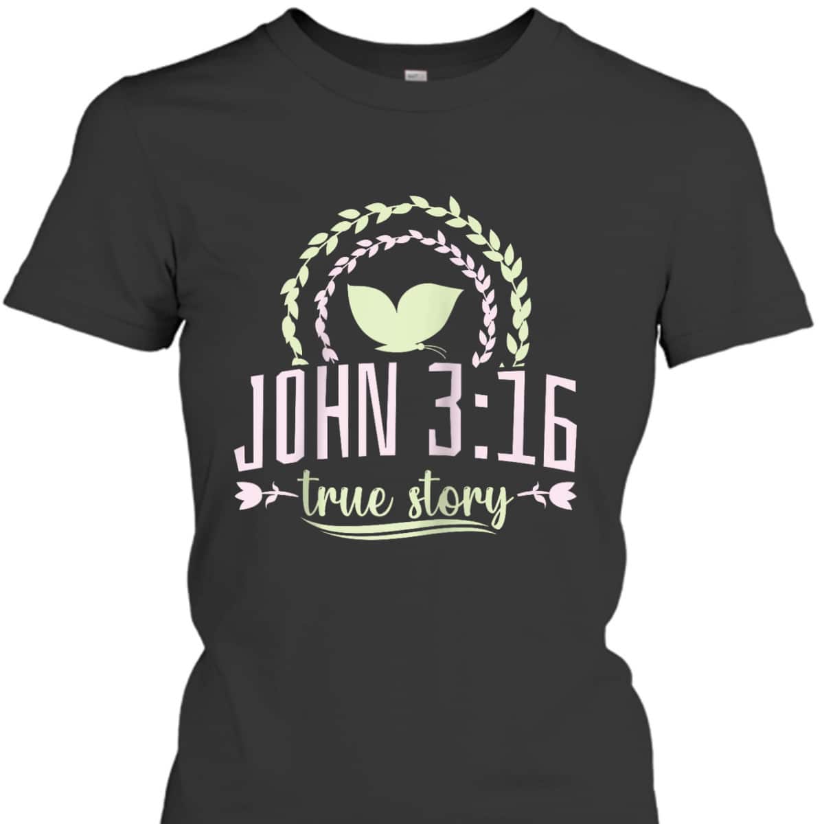 Christian Bible Verse John 316 True Story T-Shirt Christian Bible Verse John 316 True Story T-Shirt