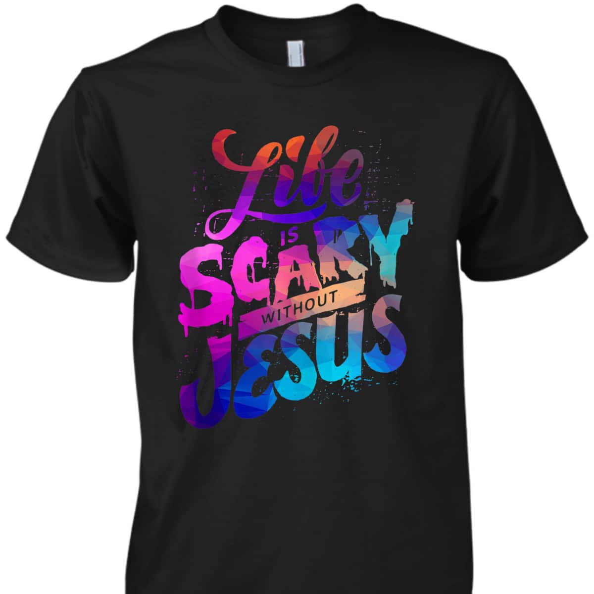 Colorful Life Is Scary Without Jesus Christian Faith Halloween T-Shirt Colorful Life Is Scary Without Jesus Christian Faith Halloween T-Shirt