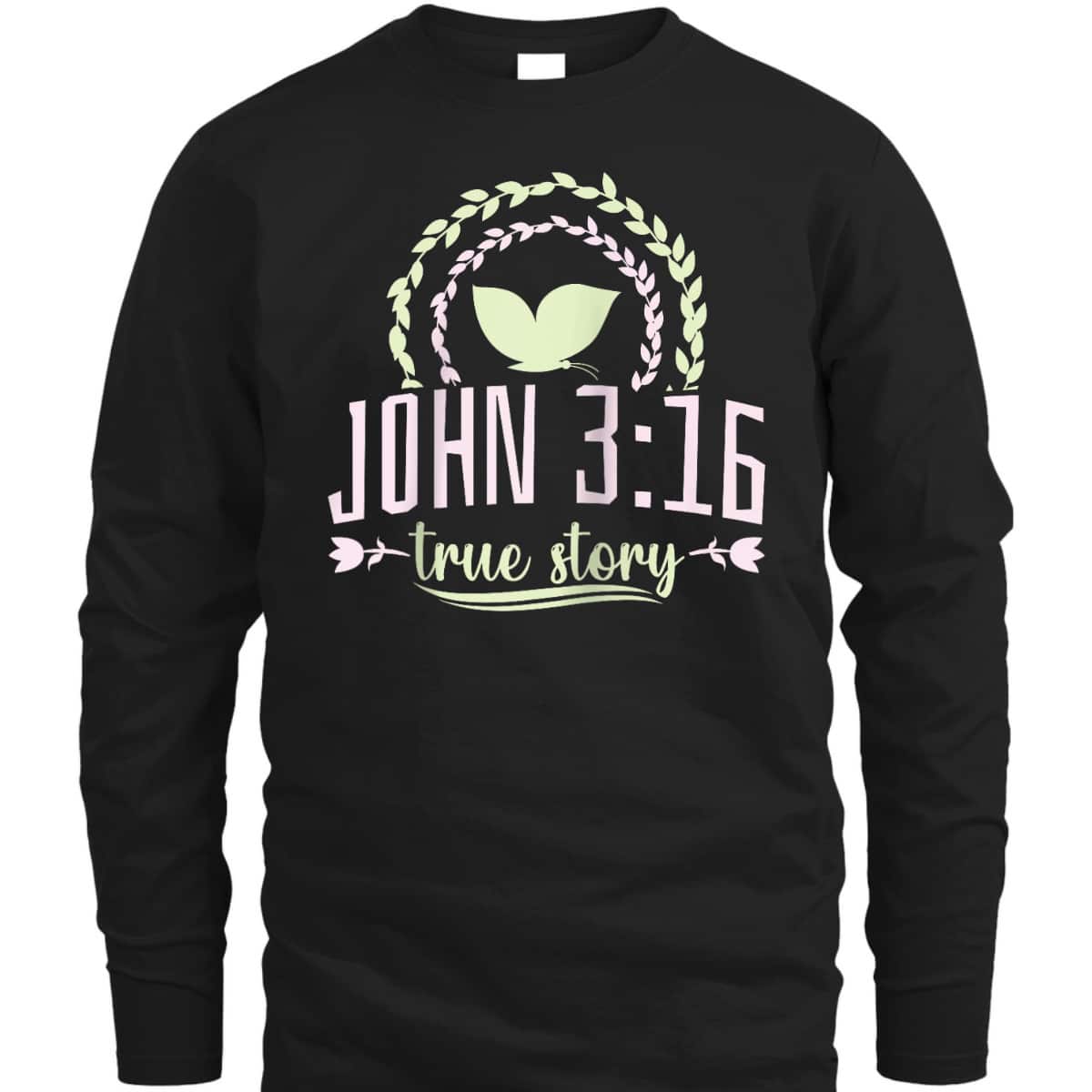 Christian Bible Verse John 316 True Story T-Shirt Christian Bible Verse John 316 True Story T-Shirt
