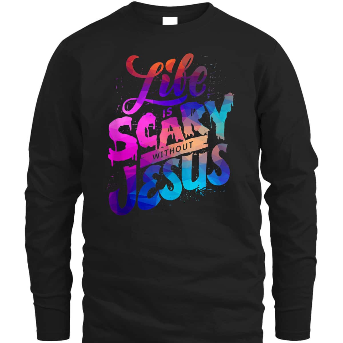 Colorful Life Is Scary Without Jesus Christian Faith Halloween T-Shirt Colorful Life Is Scary Without Jesus Christian Faith Halloween T-Shirt