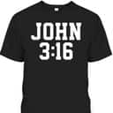 Christian John 316 Gift Bible Verse T-Shirt