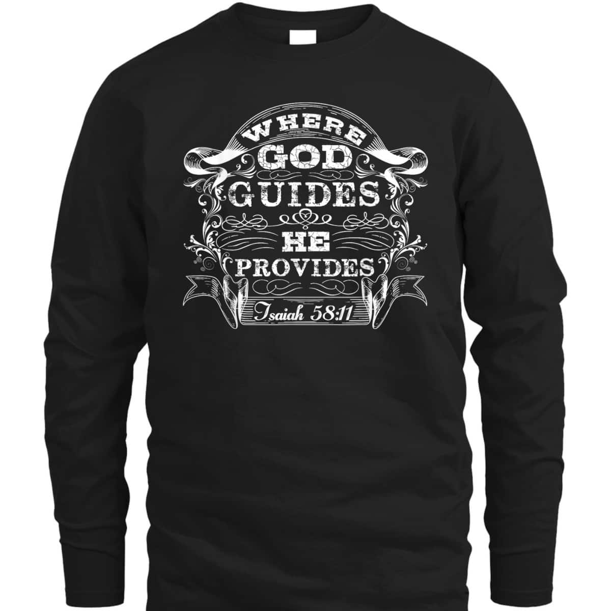 Christian Bible Scripture Where God Guides He Provides T-Shirt