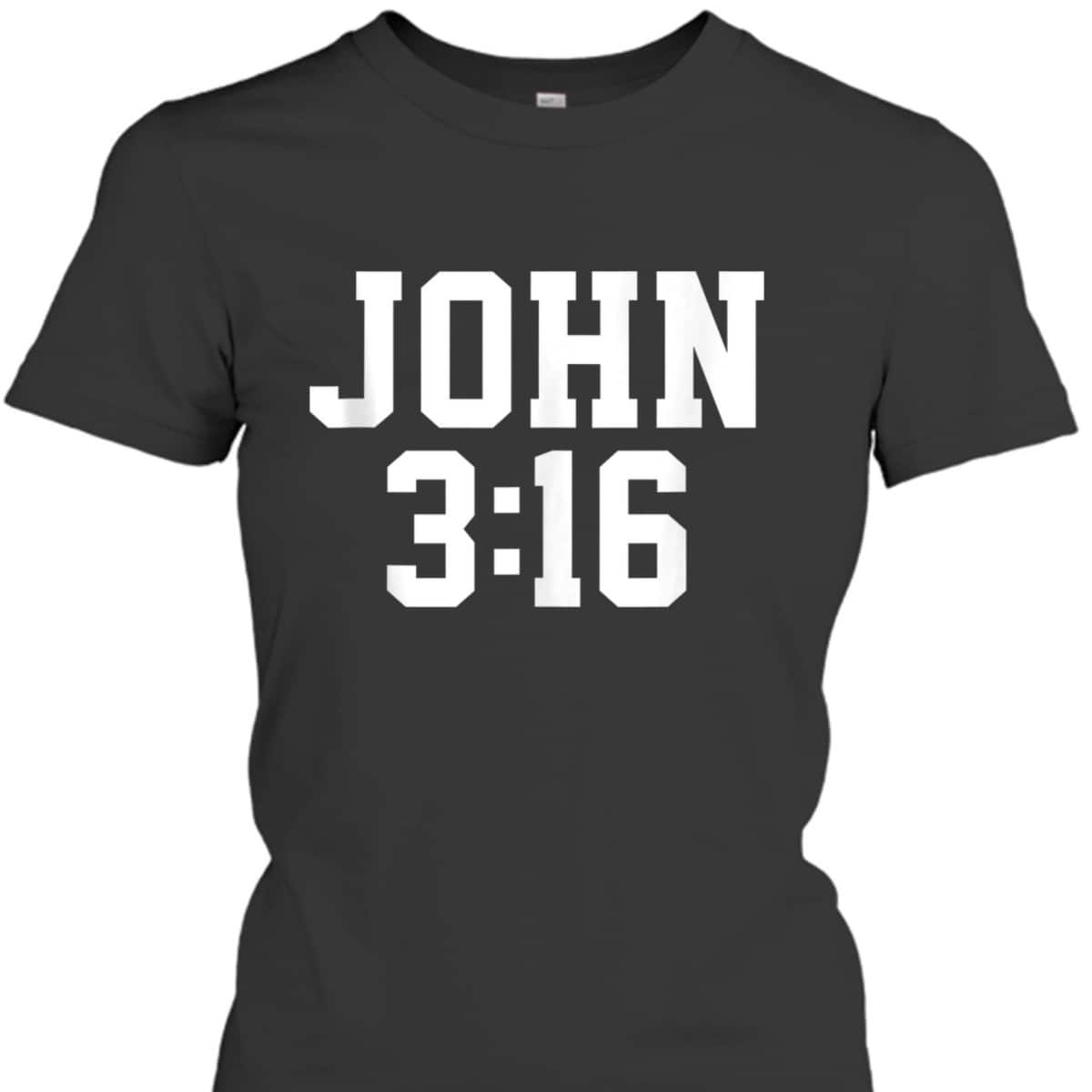 Christian John 316 Gift Bible Verse T-Shirt