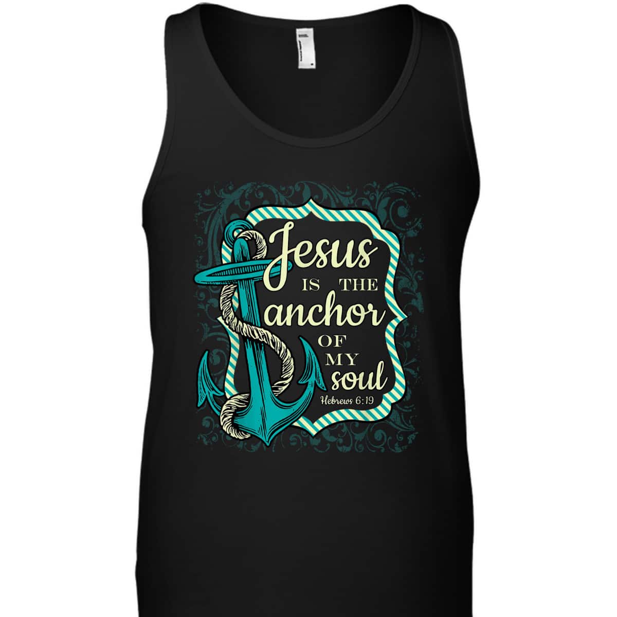Jesus Is The Anchor Of My Soul Christian Religious T-Shirt
