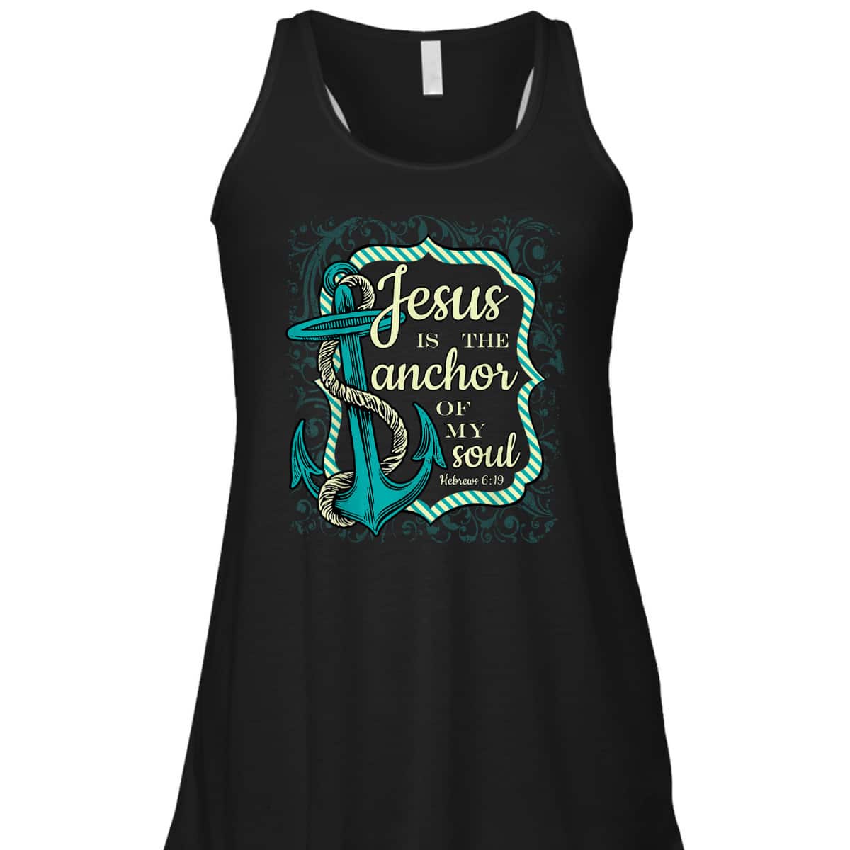 Jesus Is The Anchor Of My Soul Christian Religious T-Shirt
