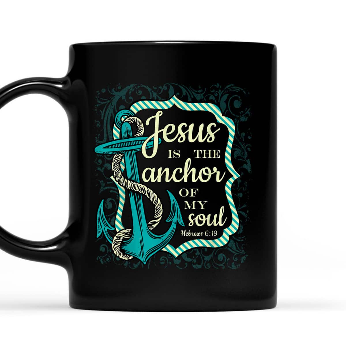 Jesus Is The Anchor Of My Soul Christian Religious T-Shirt