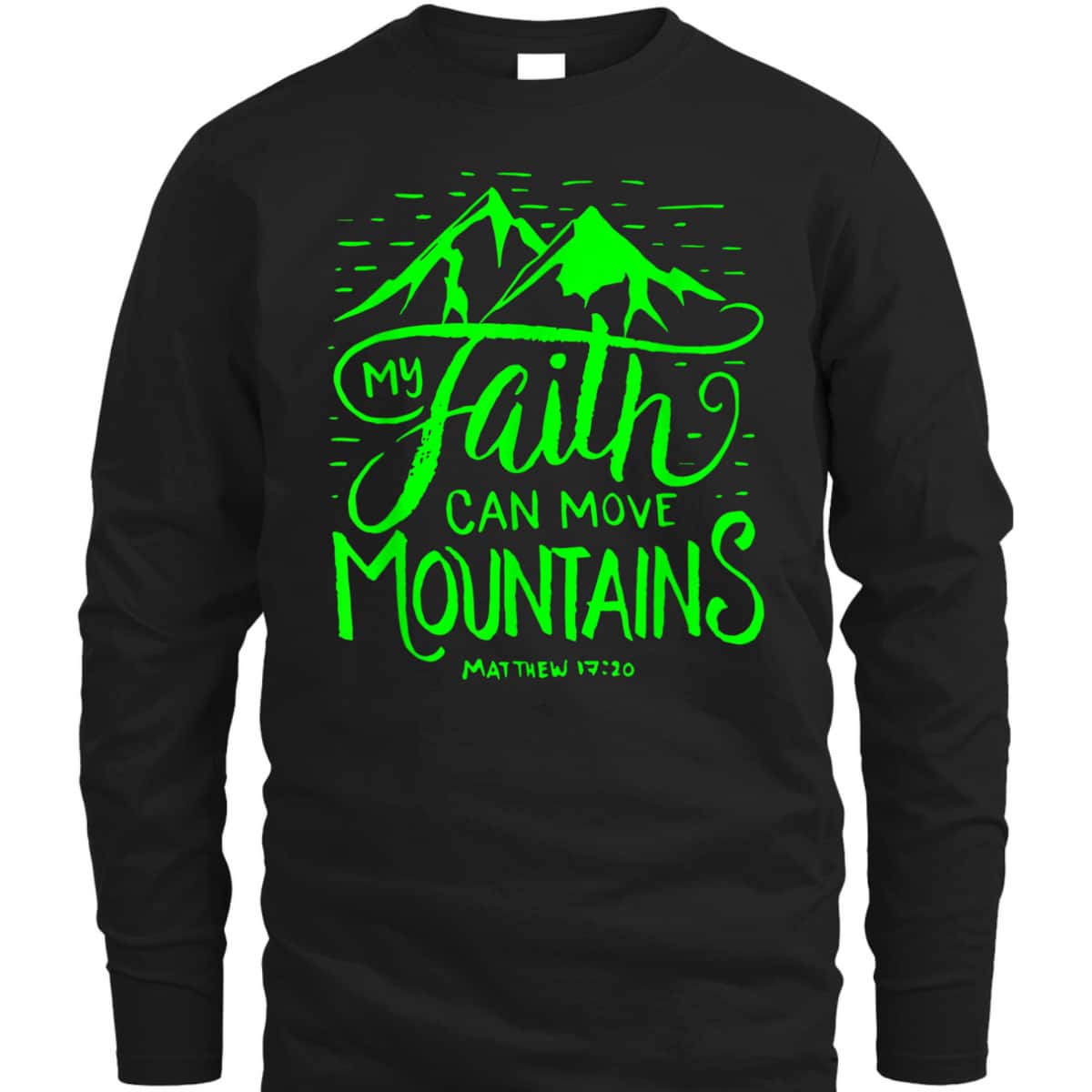 My Faith Can Move Mountains Bible Verse Christian T-Shirt My Faith Can Move Mountains Bible Verse Christian T-Shirt