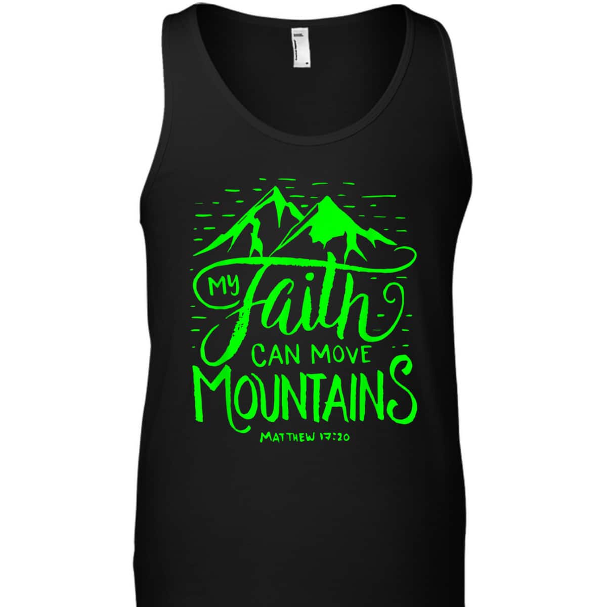 My Faith Can Move Mountains Bible Verse Christian T-Shirt My Faith Can Move Mountains Bible Verse Christian T-Shirt