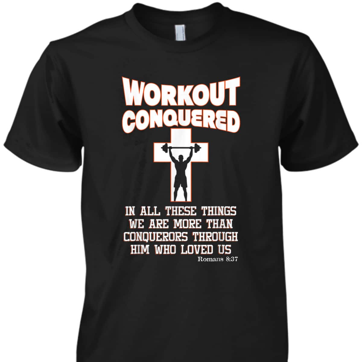 Scripture Christian Fitness Workout Conquered T-Shirt
